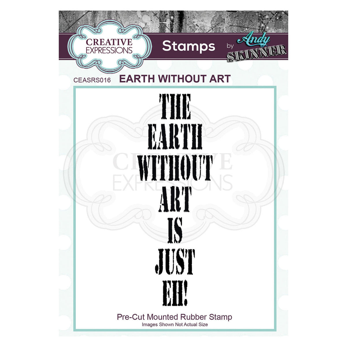 Creative Expressions Andy Skinner Earth without Art in Rubber Stamp 2.8 in x 1 in